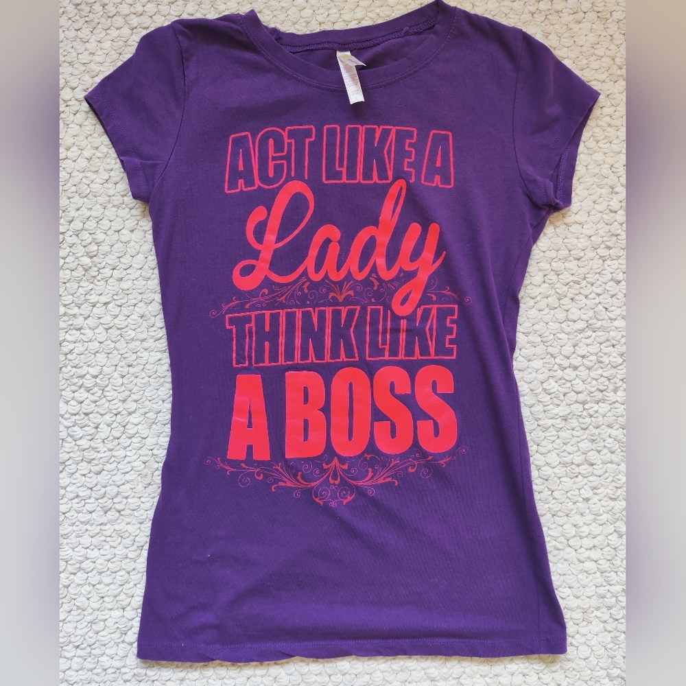 Act Like a Lady, Think Like a Boss Shirt